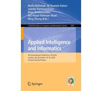Applied Intelligence and Informatics: 4th International Conference, AII 2024, London, UK, December 18-20, 2024, Revised Selected Papers