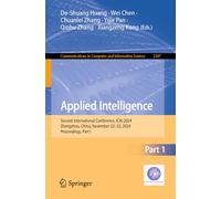 Applied Intelligence: Second International Conference, ICAI 2024, Zhengzhou, China, November 22-25, 2024, Proceedings, Part I: 2387 (Communications in Computer and Information Science)
