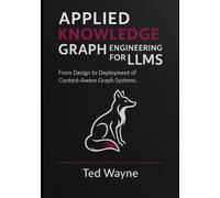 Applied Knowledge Graph Engineering for LLMs: From Design to Deployment of Context-Aware Graph Systems