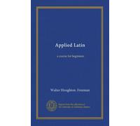 Applied Latin: a course for beginners