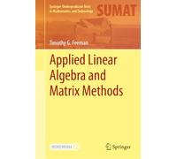 Applied Linear Algebra and Matrix Methods (Springer Undergraduate Texts in Mathematics and Technology)