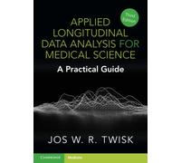 Applied Longitudinal Data Analysis for Medical Science: A Practical Guide