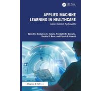 Applied Machine Learning in Healthcare: Case-Based Approach