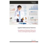 Applied Mathematical Statistics: Foundations of Statistical Theory for Science and Engineering Disciplines