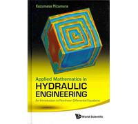 [(Applied Mathematics in Hydraulic Engineering : An Introduction to Nonlinear Differential Equations)] [By (author) Kazumasa Mizumura] published on (May, 2011)