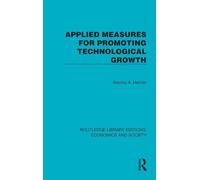 Applied Measures for Promoting Technological Growth (Routledge Library Editions: Economics and Society)