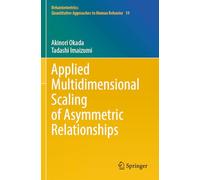 Applied Multidimensional Scaling of Asymmetric Relationships (Behaviormetrics: Quantitative Approaches to Human Behavior)