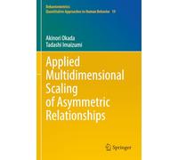 Applied Multidimensional Scaling of Asymmetric Relationships (Behaviormetrics: Quantitative Approaches to Human Behavior)