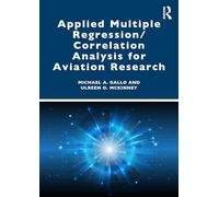 Applied Multiple Regression/Correlation Analysis for Aviation Research