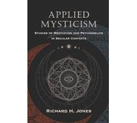 Applied Mysticism: Studies of Meditation and Psychedelics in Secular Contexts