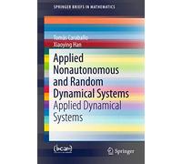 Applied Nonautonomous and Random Dynamical Systems: Applied Dynamical Systems (SpringerBriefs in Mathematics)
