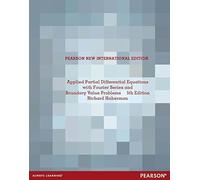 Applied Partial Differential Equations with Fourier Series and Boundary Value Problems: Pearson New International Edition
