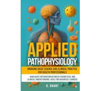Applied Pathophysiology: Bridging Basic Science and Clinical Practice for Health Professionals: , Highlights Integration Between Theoretical and ... Learners (The Language of Modern Science)