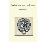 Applied Psychology for Nurses (Classic Books)