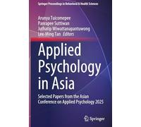 Applied Psychology in Asia: Selected Papers from the Asian Conference on Applied Psychology 2025 (Springer Proceedings in Behavioral & Health Sciences)