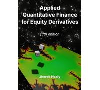 Applied Quantitative Finance for Equity Derivatives: Fifth Edition