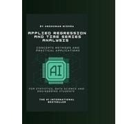 Applied regression and time series analysis: Concepts methods and practical applications (Data Science)