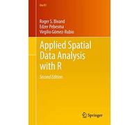 Applied Spatial Data Analysis with R: 10 (Use R!) – Springer Verlag