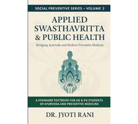 Applied Swasthavritta & Public Health: Bridging Ayurveda and Modern Preventive Medicine (Social Preventive Series)
