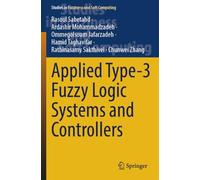 Applied Type-3 Fuzzy Logic Systems and Controllers (Studies in Fuzziness and Soft Computing)