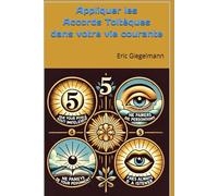 Appliquer les Accords Toltèques dans votre vie courante