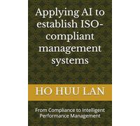 Applying AI to establish ISO-compliant management systems: From Compliance to Intelligent Performance Management