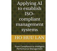 Applying AI to establish ISO-compliant management systems: From Compliance to Intelligent Performance Management
