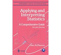 Applying and Interpreting Statistics – A Comprehensive Guide (Springer Texts in Statistics)