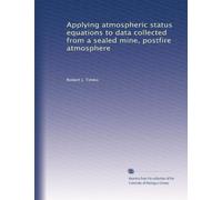 Applying atmospheric status equations to data collected from a sealed mine, postfire atmosphere