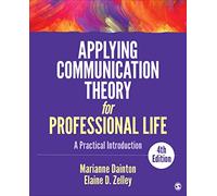 Applying Communication Theory for Professional Life: A Practical Introduction