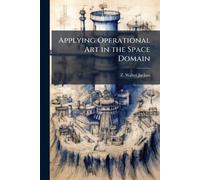 Applying Operational Art in the Space Domain