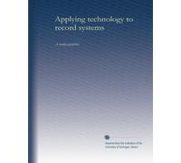 Applying technology to record systems: a media guideline