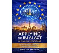 Applying the EU AI Act in Financial Institutions: From Compliance Obligation to Responsible Intelligence (Responsible AI in Financial Markets)
