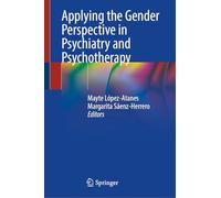 Applying the Gender Perspective in Psychiatry and Psychotherapy