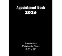 Appointment Book 2026: Professional Schedule Planner - 4 columns with 15-minute slots from 7 a.m. to 9 p.m. - Daily business and personal Agenda - 8.5" x 11"
