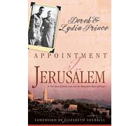 Appointment in Jerusalem: A True Story of Faith, Love, and the Miraculous Power of Prayer (Revised, Updated)