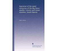 Appraisal of the water resources of the Big Sioux aquifer, Lincoln and Union counties, South Dakota