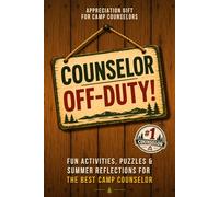 Appreciation Gift for Camp Counselors | Counselor Off-Duty: Fun Activities, Puzzles and Summer Reflections for the Best Camp Counselor