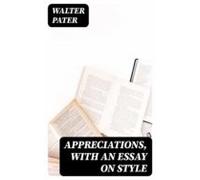 Appreciations With An Essay On Style (ebook)