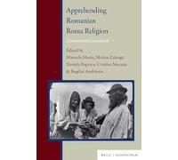 Apprehending Romanian Roma Religion: A Commented Sourcebook: 8 (Roma History and Culture)