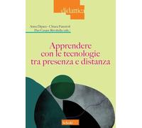 Apprendere con le tecnologie tra presenza e distanza (Didattica)