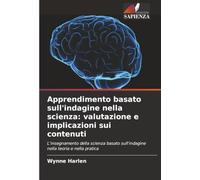 Apprendimento basato sull'indagine nella scienza: valutazione e implicazioni sui contenuti: L'insegnamento della scienza basato sull'indagine nella teoria e nella pratica