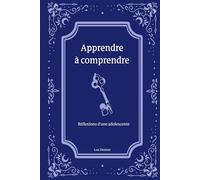 Apprendre à comprendre: Réflexions d’une adolescente