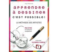 Apprendre à dessiner : c’est possible ! La méthode des artistes - Pas à pas et expliquée simplement inclut des tutoriels vidéos