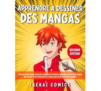 Apprendre à Dessiner Des Mangas: Livre de dessin manga étape par étape pour les enfants. Apprenez à recréer des visages, des cheveux et des vêtements en suivant plus de 80 illustrations guidées.