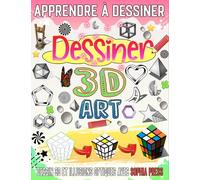 Apprendre à dessiner en 3D: Master l'art du dessin 3D - Un guide étape par étape pour créer des dimensions fascinantes
