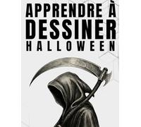 Apprendre à Dessiner Halloween: Dessins faciles étape par étape pour débutants, adolescents et adultes : citrouilles, fantômes, sorcières, vampires, monstres et personnages effrayants