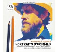 Apprendre à Dessiner Portraits d’Hommes: Livre de Coloriage Visages Masculins Expressifs, pour Artistes, aux Crayons de Couleur (Colorie comme un Pro)
