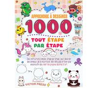 Apprendre à dessiner tout: Des dessins simples, étape par étape, d'animaux, de nourriture, de véhicules et bien plus encore, pour dessiner tout ce que vous voulez et créer vos propres œuvres d'art.