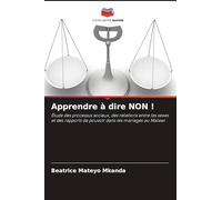 Apprendre à dire NON !: Étude des processus sociaux, des relations entre les sexes et des rapports de pouvoir dans les mariages au Malawi